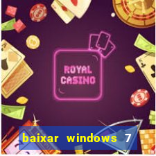 baixar windows 7 ultimate 64 bits com todos os drivers